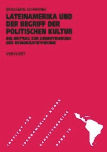 Lateinamerika und der Begriff der politischen Kultur: Ein Beitrag zur Dezentrierung der Demokratietheorie