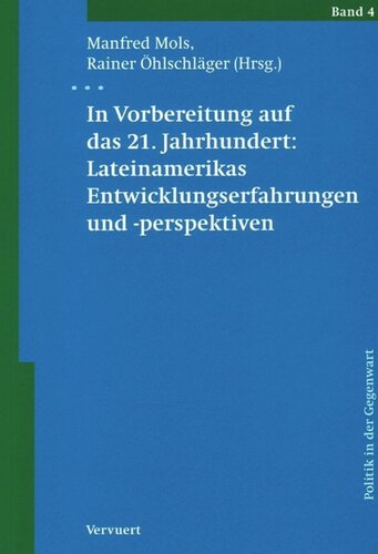 In Vorbereitung auf das 21: Jahrhundert: Lateinamerikas Entwicklungserfahrungen und -perspektiven