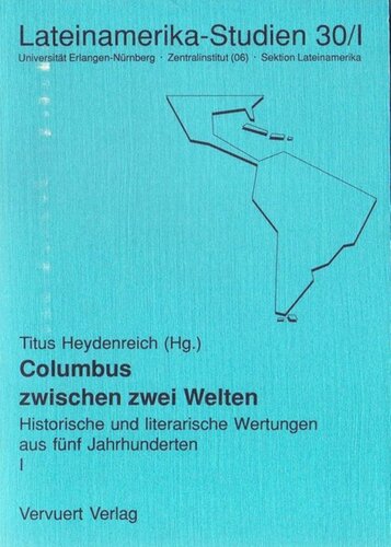 Columbus zwischen zwei Welten: Historische und literarische Wertungen aus fünf Jahrhunderten