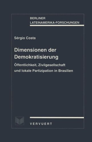 Dimensionen der Demokratisierung: Öffentlichkeit, Zivilgesellschaft und lokale Partizipation in Brasilien