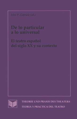 De lo particular a lo universal: El teatro español del siglo XX y su contexto