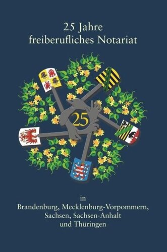 25 Jahre freiberufliches Notariat in Brandenburg, Mecklenburg-Vorpommern, Sachsen, Sachsen-Anhalt und Thüringen