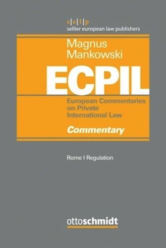 Magnus/Mankowski, European Commentaries on Private International Law: Volume 2 Rome I Regulation - Commentary