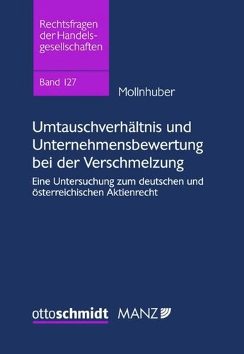 Umtauschverhältnis und Unternehmensbewertung bei der Verschmelzung: Eine Untersuchung zum deutschen und österreichischen Aktienrecht