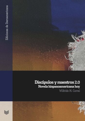 Discípulos y maestros 2.0: Novela hispanoamericana hoy