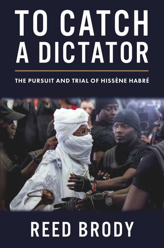 To Catch a Dictator: The Pursuit and Trial of Hissène Habré