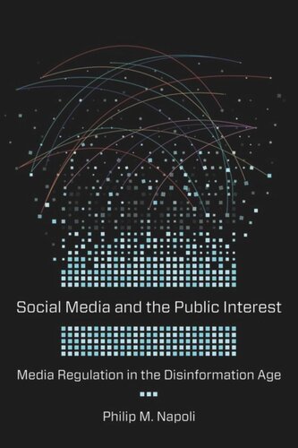 Social Media and the Public Interest: Media Regulation in the Disinformation Age