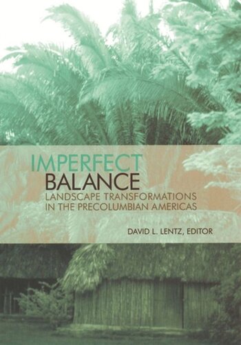 Imperfect Balance: Landscape Transformations in the Pre-Columbian Americas