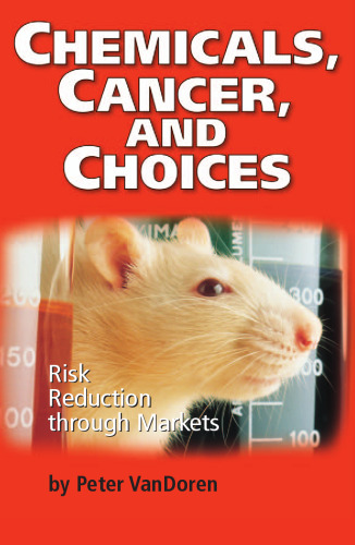 Chemicals, Cancer, and Choices: Risk Reduction Through Markets