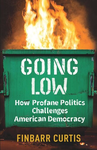 Going Low: How Profane Politics Challenges American Democracy