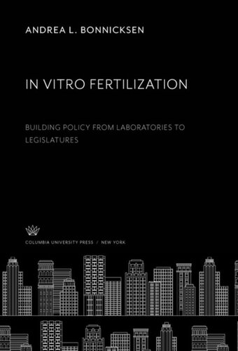 In Vitro Fertilization: Building Policy from Laboratories to Legislatures