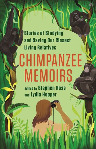 Chimpanzee Memoirs: Stories of Studying and Saving Our Closest Living Relatives