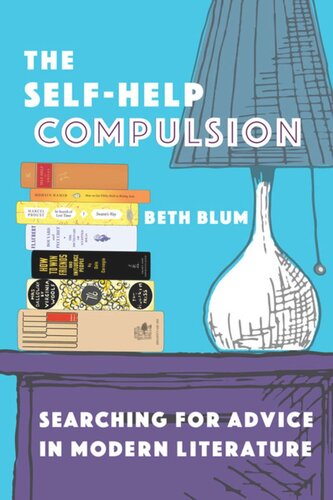 The Self-Help Compulsion: Searching for Advice in Modern Literature