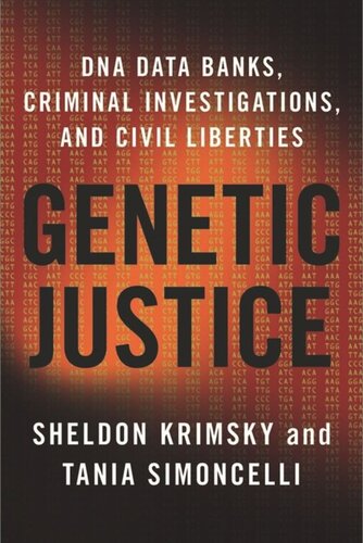 Genetic Justice: DNA Data Banks, Criminal Investigations, and Civil Liberties