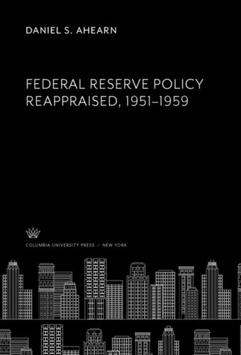 Federal Reserve Policy Reappraised, 1951–1959