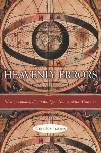 Heavenly Errors: Misconceptions About the Real Nature of the Universe