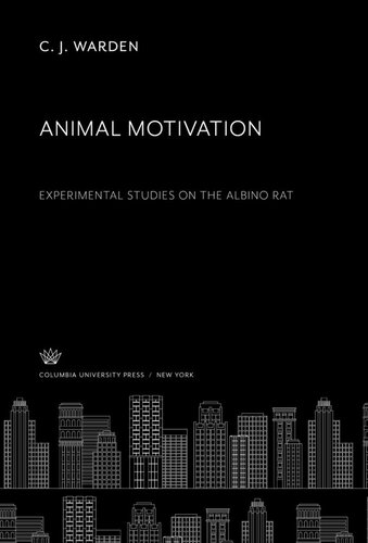 Animal Motivation Experimental Studies on the Albino Rat