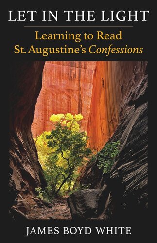 Let in the Light: Learning to Read St. Augustine's Confessions