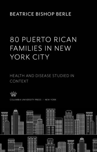 80 Puerto Rican Families in New York City: Health and Disease Studied in Context