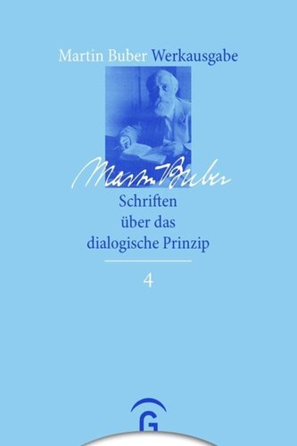 Martin Buber Werkausgabe: Band 4 Schriften über das dialogische Prinzip