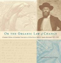 On the Organic Law of Change: A Facsimile Edition and Annotated Transcription of Alfred Russel Wallace's Species Notebook Of 1855-1859