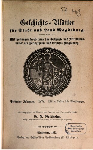 Geschichtsblätter für Stadt und Land Magdeburg. Mittheilungen des Vereins für die Geschichte und Alterthumskunde des Herzogthums und Erzstifts Magdeburg