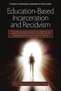 Education-Based Incarceration and Recidivism: The Ultimate Social Justice Crime Fighting Tool