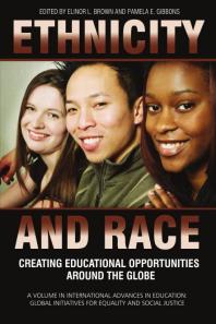 Ethnicity and Race: Creating Educational Opportunities Around the Globe