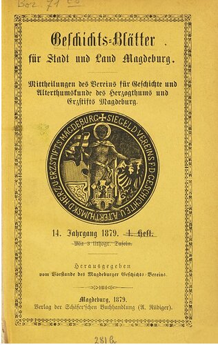 Geschichtsblätter für Stadt und Land Magdeburg. Mittheilungen des Vereins für die Geschichte und Alterthumskunde des Herzogthums und Erzstifts Magdeburg