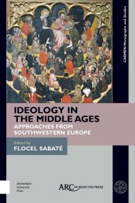 Ideology in the Middle Ages: Approaches from Southwestern Europe