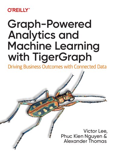 Graph-Powered Analytics and Machine Learning with TigerGraph: Driving Business Outcomes with Connected Data