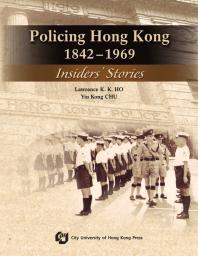 Policing Hong Kong, 1842-1969: Insiders' Stories