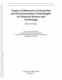 Impact of Advances in Computing and Communications Technologies on Chemical Science and Technology: Report of a Workshop