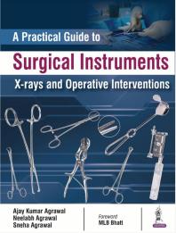 A Practical Guide to Surgical Instruments: X-Rays and Operative Interventions