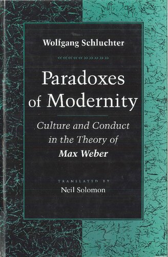 Paradoxes of Modernity: Culture and Conduct in the Theory of Max Weber