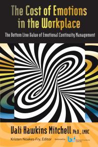 The Cost of Emotions in the Workplace: The Bottom-Line Cost of Emotional Continuity Management