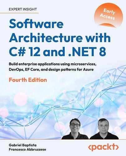 Software Architecture with C# 12 and .NET 8 - 4th Edition (Early Access)