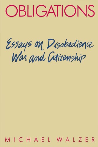 Obligations: Essays on Disobedience, War, and Citizenship