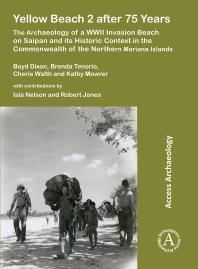 Yellow Beach 2 after 75 Years: The Archaeology of a WWII Invasion Beach on Saipan and Its Historic Context in the Commonwealth of the Northern Mariana Islands