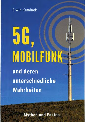 5g Mobilfunk und deren unterschiedlichen Wahrheiten : Mythen und Fakten