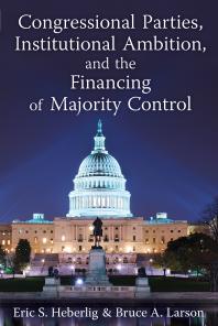 Congressional Parties, Institutional Ambition, and the Financing of Majority Control