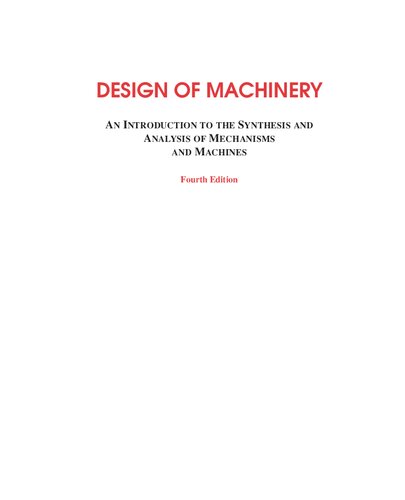 Design of Machinery: An Introduction to the Synthesis and Analysis of Mechanisms and Machines