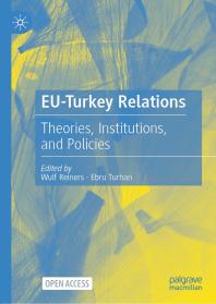 EU-Turkey Relations: Theories, Institutions, and Policies