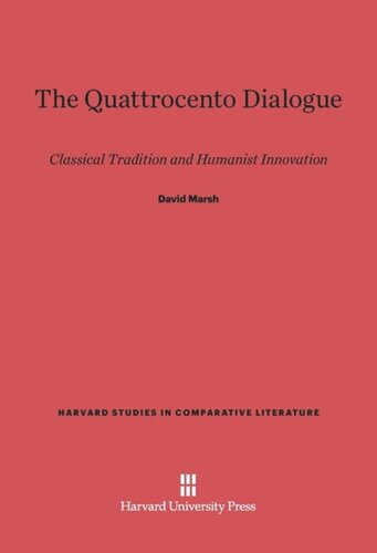 The Quattrocento Dialogue: Classical Tradition and Humanist Innovation