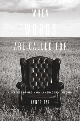 When Words Are Called For: A Defense of Ordinary Language Philosophy