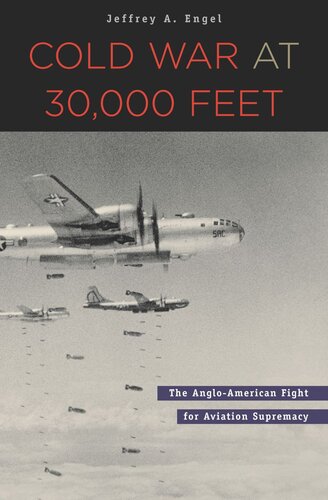 Cold War at 30,000 Feet: The Anglo-American Fight for Aviation Supremacy