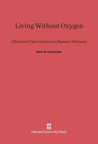 Living Without Oxygen: Closed and Open Systems in Hypoxia Tolerance