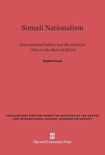 Somali Nationalism: International Politics and the Drive for Unity in the Horn of Africa