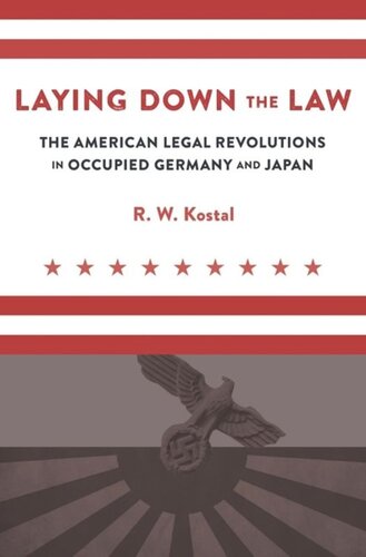 Laying Down the Law: The American Legal Revolutions in Occupied Germany and Japan