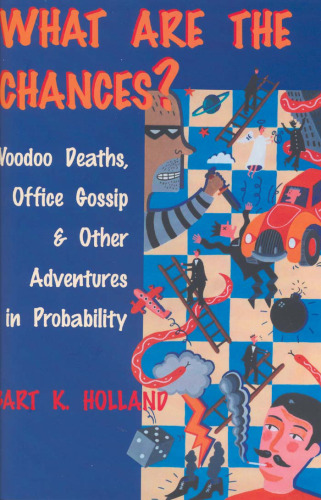 What Are the Chances?: Voodoo Deaths, Office Gossip, and Other Adventures in Probability